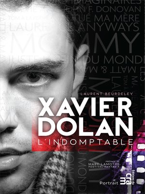 cover image of Xavier Dolan, l'indomptable